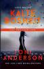 Kalte Bosheit - Cold Malice: Thriller: 8 (Kalte Gerechtigkeit)