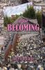 In the Becoming
