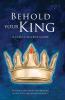 Behold Your King: A Family Advent Guide