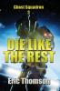Die Like the Rest: 3 (Ghost Squadron)