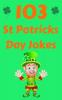 St Patricks Day Joke Book: The Green and Lucky St. Patrick's Day Joke Book for Kids