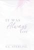 It Was Always You