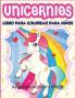 Unicornios Libro Para Colorear Para Niños Edades 4-8: Más de 40 divertidas y hermosas ilustraciones de unicornios que crean horas de diversión (Ideas para regalos de libros para niños)