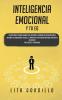 Inteligencia Emocional y tu EQ: La Guía Práctica para Dominar Tus Emociones Desarrollar Autoconciencia Mejorar tus Habilidades Sociales y Aumentar ... Construyes Relaciones Más Fuertes y Profundas