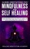 Guided Meditations for Mindfulness and Self Healing: Follow Beginners Meditation Scripts for Anxiety and Stress Relief Deep Sleep Panic Attacks Depression Relaxation and More for a Happier Life!