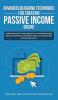 Advanced Blogging Techniques for Creating Passive Income Online: Learn How To Build a Profitable Blog By Following The Best Writing Monetization and Traffic Methods To Make Money As a Blogger Today!