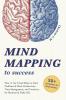 Mind Mapping to Success: How to Use Visual Maps to Solve Problems & Hack Productivity Time Management and Creativity for Business & Daily Life