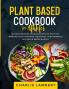 Plant Based Cookbook for Athletes: 60 High Protein Vegan Recipes To Help You Improve Your Training Recovery Performance and Build Muscle