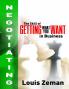 Negotiating: The Skill of Getting What You WANT in Business