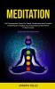 Meditation: Self Development Guide For Peace Mindfulness and Kundalini Awakening and Expand Your Subconscious Mind Power To Beat Anxiety (Experience Zen Miracle Now)