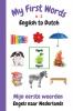 My First Words A - Z English to Dutch: Bilingual Learning Made Fun and Easy with Words and Pictures: 13 (My First Words Language Learning)