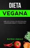 Dieta vegana: Libro de cocina con recetas para mantenerse esbelto y perder peso: 1 (Libro de Recetas Veganas)