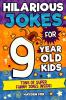 9 Year Old Jokes: An Awesome LOL Joke Book For Kids Filled With Tons of Tongue Twisters Rib Ticklers Side Splitters and Knock Knocks