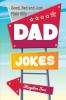 Good Bad and Plain Silly Dad Joke Book: A Terribly Funny Book of Father's Day Jokes Puns One-Liners Wordplay and Knock Knocks (Gifts For Dad)