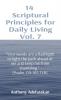 14 Scriptural Principles for Daily Living Vol. 7: "Your words are a flashlight to light the path ahead of me and keep me from stumbling." [Psalm 119:105 TLB]