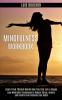 Mindfulness Workbook: Learn From Tibetan Monks How You Can Live a Happy (Easy Meditation Techniques to Reduce Stress Anxiety and Conflict and Instantly Feel Better)