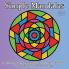 Simple Mandalas - Calming Motivational and Inspirational!: Coloring Book for Adults