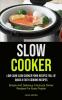 Slow Cooker: Low Carb Slow Cooker Pork Recipes Full Of Quick & Easy Cooking Recipes (Simple And Delicious Crock-pot Dinner Recipes For Busy People): ... Cooker Recipe That Will Help You Loose Weigh)