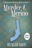 Murder & Merino: A Knitorious Murder Mystery Book 3 (A Knitorious Murder Mystery Collection)