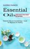 Essential Oil: Simple Guide for Natural Beauty and Good Health (Essential Oils and Aromatherapy - Guide for Beginners for Healing)