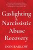 Gaslighting & Narcissistic Abuse Recovery