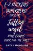 E-Z DICKENS SUPERHERO BOOK 1 AND 2 TATTOO ANGEL; THE THREE