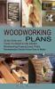 Woodworking Plans: All the Skills and Tools You Need to Get Started (Woodworking Projects Every Thrifty Homesteader Should Know How to Make)