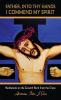 Father Into Thy Hands I Commend My Spirit