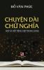 Chuyện Dài Chữ Nghĩa (Hard Cover - Revised Edition) (Vietnamese Edition)