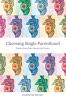 Choosing Single Parenthood