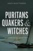 Puritans Quakers and Witches