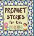 Prophet Stories for Kids