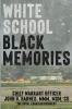 White School Black Memories