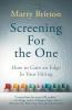 Screening for the One