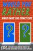 Would You Rather Word Game For Smart Kids