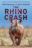 The Rhino Crash: A Memoir of Conservation Unlikely Friendships and Self-Discovery