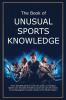 The Book of Unusual Sports Knowledge