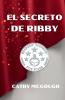 EL SECRETO DE RIBBY SPANISH EDITION