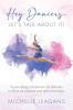 Hey Dancers...Let's Talk About It!