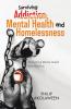 Surviving Addiction Mental Health and Homelessness