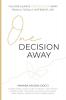 One Decision Away