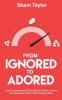 From Ignored to Adored
