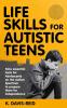 Life Skills for Autistic Teens