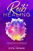 Reiki Healing: A Masterclass: The Step-by-Step Comprehensive Guide to Master Reiki & Healing Meditation for Beginners