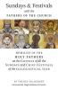 Sundays and Festivals with the Fathers of the Church: Homilies of the Holy Fathers on the Gospels of all the Sundays and Chief Festivals of the Ecclesiastical Year