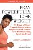 Pray Powerfully Lose Weight