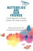 Butterflies Are Our Friends: A fresh approach to helping children with anxiety and fears: 1 (Heart Parenting)