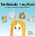 The Animals in my Brain: A kid's guide to understanding and controlling their behaviour