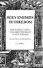Holy Enemies of Freedom
