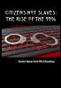 Citizens Not Slaves: The Rise of the 99%